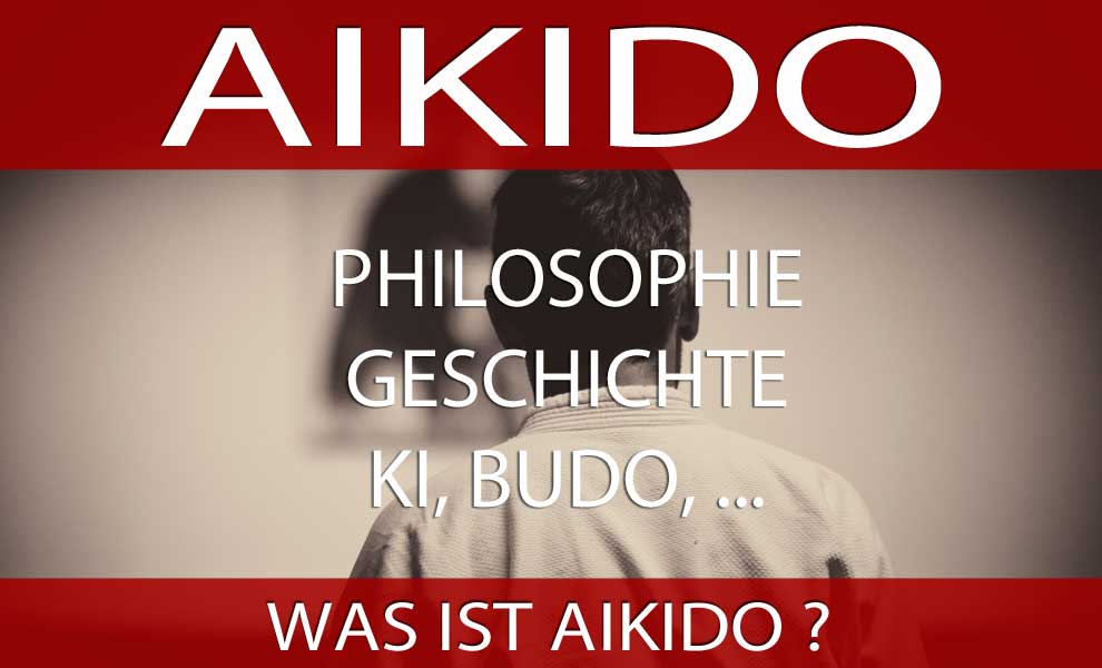 ... Aikido: Geschichte und Philosophie, ein Weg zur Mitte, Persönlichkeitsentwicklung, Selbstverteidigung, Beweglichkeit 