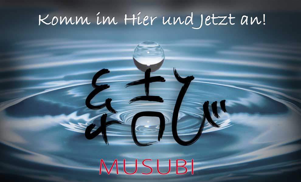 Musubi - der Weg zum Augenblick